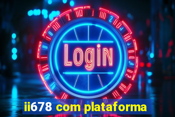 ii678 com plataforma